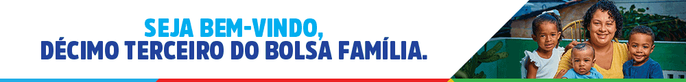 DÉCIMO TERCEIRO DO BOLSA FAMÍLIA